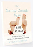 The Nanny Connie Way: Secrets to Mastering the First Four Months