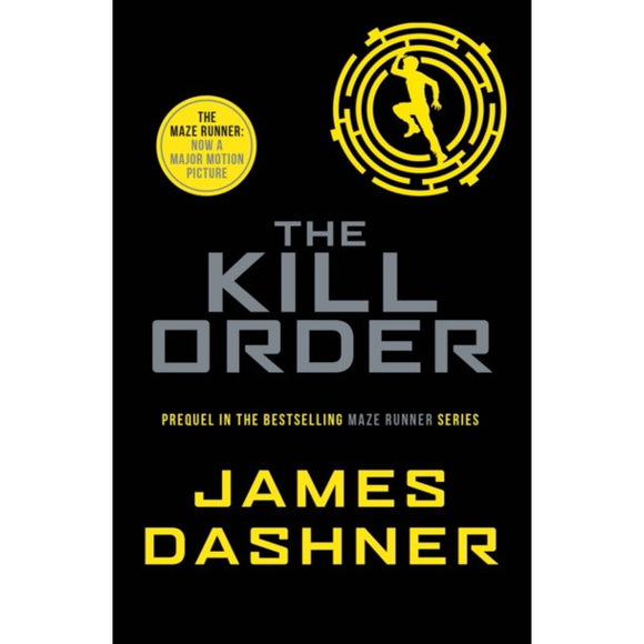 The Kill Order (The Maze Runner #4) by James Dashner