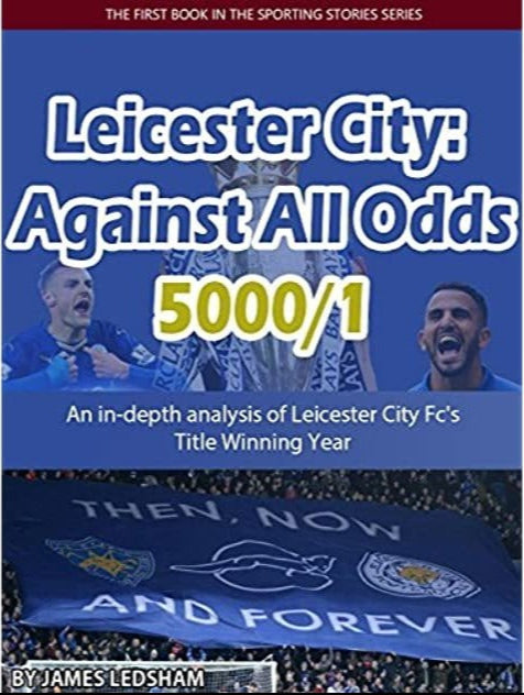 Leicester City FC - Against All Odds (5000/1)