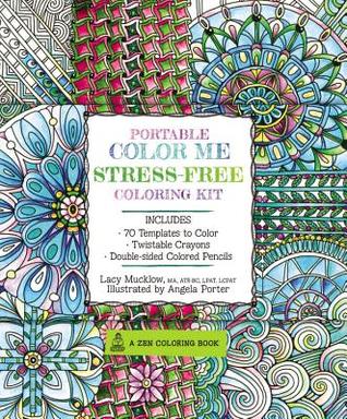 Portable Color Me Stress-Free Coloring Kit: Includes Book, Colored Pencils and Twistable Crayons
