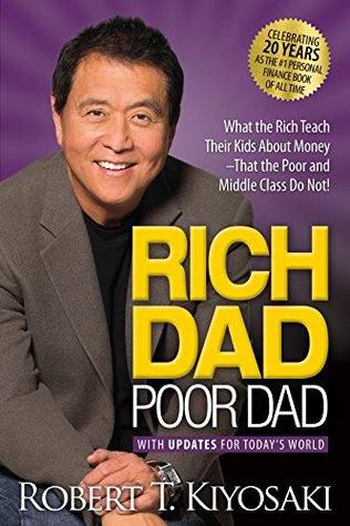 Rich Dad Poor Dad: What the Rich Teach Their Kids About Money