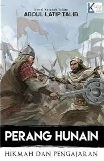 PERANG HUNAIN: HIKMAH DAN PENGAJARAN BY ABDUL LATIP TALIB