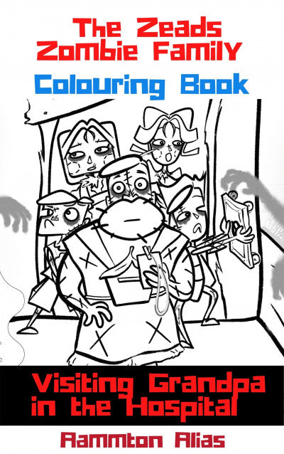 The Zeads Zombie Family: Visiting Grandpa in the Hospital (Coloring Bookset)