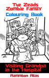 The Zeads Zombie Family: Visiting Grandpa in the Hospital (Coloring Bookset)