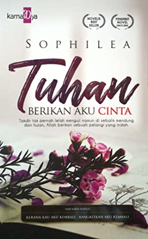 Tuhan Berikan Aku Cinta by Sophilea