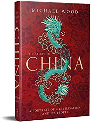 The Story of China A portrait of a civilisation and its people