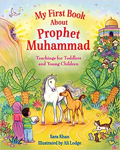 My First Book About Prophet Muhammad : Teachings for Young Children