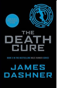 The Death Cure (The Maze Runner #3) by James Dashner
