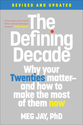 The Defining Decade: Why Your Twenties Matter