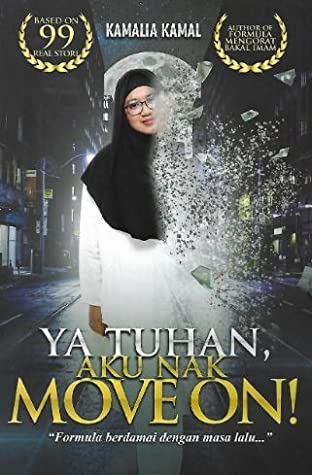Ya Tuhan, Aku Nak Move On!