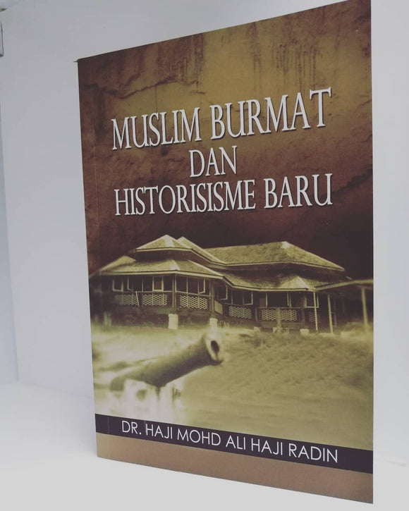 Muslim Burmat dan Historisisme Baru