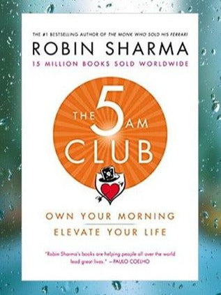 The 5 AM Club: Own Your Morning. Elevate Your Life