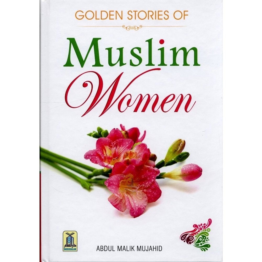 Golden Stories of Muslim Women by Abdul Malik Mujahid