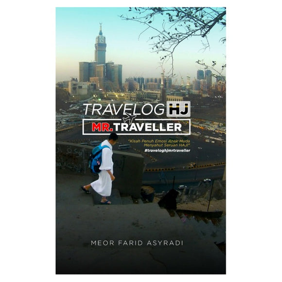 Travelog HJ Mr. Traveller by Meor Farid Asyradi