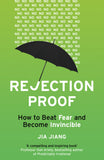 Rejection Proof: How to Beat Fear and Become Invincible