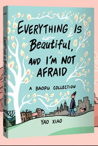 Everything Is Beautiful, and I'm Not Afraid: A Baopu Collection