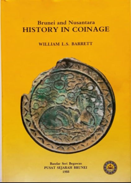 Brunei and Nusantara History in Coinage by William L. S. Barrett