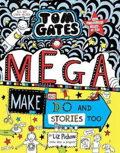 Mega Make and Do and Stories Too! (Tom Gates #16) by Liz Pichon