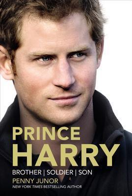 Prince Harry: Brother, Soldier, Son by Penny Junor