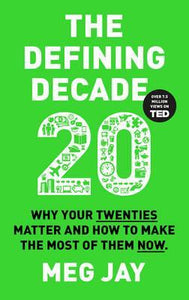 The Defining Decade: Why Your Twenties Matter