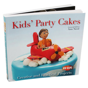 Kids' Party Cakes: Quick and Easy Recipes by Ann Nicol