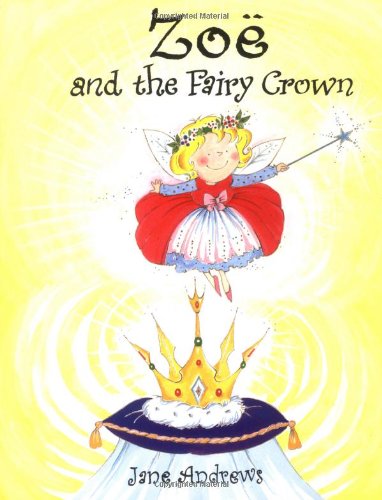 ZOE AND THE FAIRY CROWN BY JANE ANDREWS