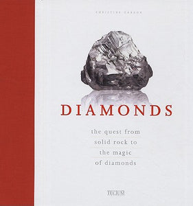 Diamonds: The Quest from Solid Rock to the Magic of Diamonds