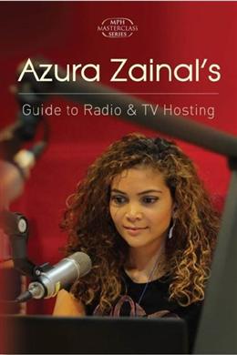 AZURA ZAINAL`S GUIDE TO RADIO AND TV HOSTING