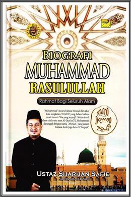 BIOGRAFI MUHAMMAD RASULULLAH: RAHMAT BAGI SELURUH ALAM