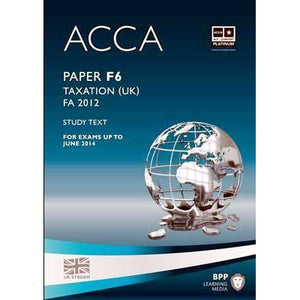 ACCA Paper - F6 Taxation FA 2012 (UK) Study Text & Revision Kit