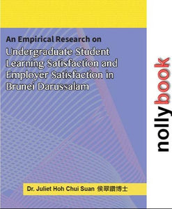 An Empirical Research on Undergraduate Student Learning Satisfaction and Employer Satisfaction in Brunei Darussalam