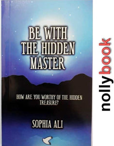 BE WITH THE HIDDEN MASTER BY SOPHIA ALI
