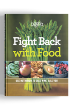 Fight Back With Food: Use Nutrition to Heal What Ails You