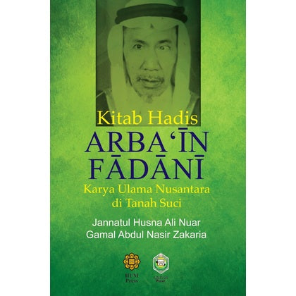 KITAB HADIS ARBAIN FADANI KARYA ULAMA NUSANTARA DI TANAH SUCI