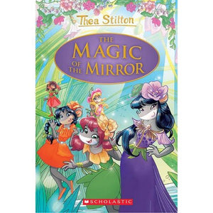 Thea Stilton Special Edition Book 9: The Magic of the Mirror