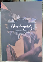 I Love Too Quietly: A Collection of Unspoken Confessions