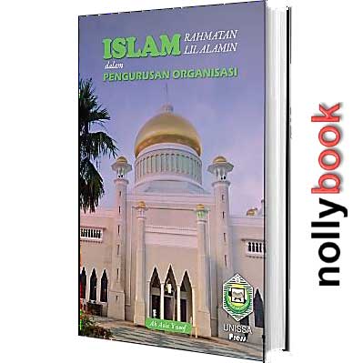 ISLAM: RAHMATAN LIL ALAMIN DALAM KONTEKS PENGURUSAN ORGANISASI