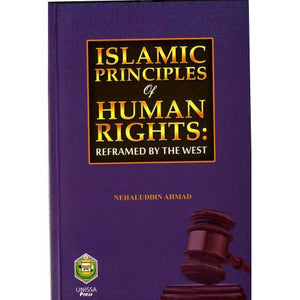Islamic Principles of Human Rights: Reframed by the West