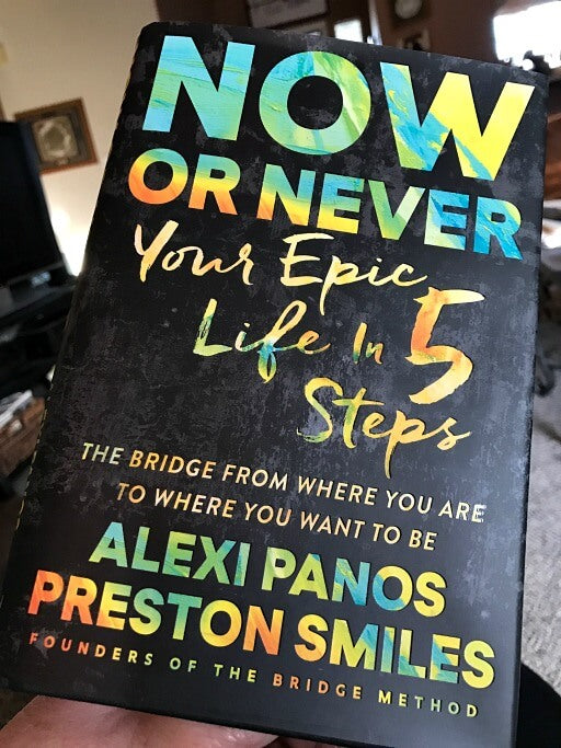 Now or Never: Your Epic Life in 5 Steps