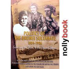 POLITICS OF THE BRUNEI SULTANATE 1804-1906