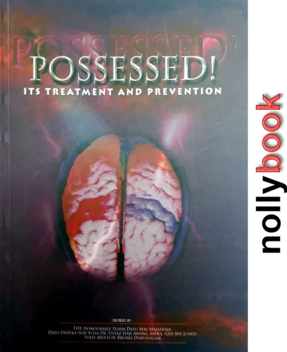 POSSESSED! ITS TREATMENT AND PREVENTION (English & Malay)