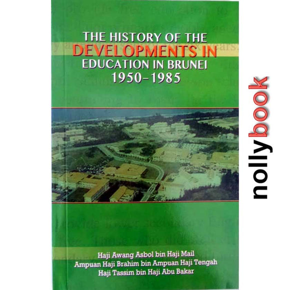 THE HISTORY OF THE DEVELOPMENTS IN EDUCATION IN BRUNEI 1950-1985