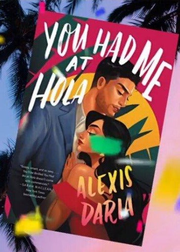 You Had Me at Hola by Alexis Daria