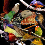 COLOURFUL FEATHERS: SELECTED BIRDS OF BRUNEI AND BORNEO
