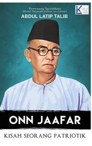 Dato' Onn Jaafar : kisah seorang patriotik By Abdul Latip bin Talib