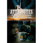 ATTRIBUTES OF MUSLIM PROFESSIONALS: IN THE LIGHT OF THE QURAN AND SUNNAH