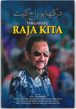 DIRGAHAYU RAJA KITA : LONG LIVE OUR KING