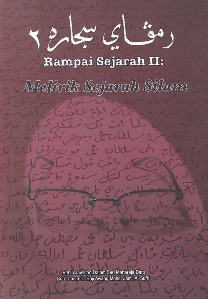 RAMPAI SEJARAH II: MELIRIK SEJARAH SILAM