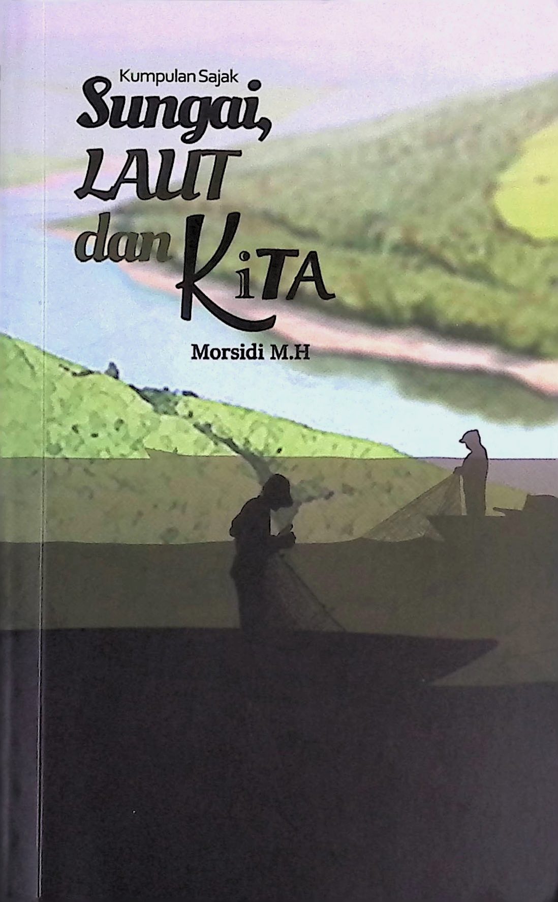 Kumpulan Sajak Sungai, Laut dan Kita