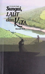 Kumpulan Sajak Sungai, Laut dan Kita